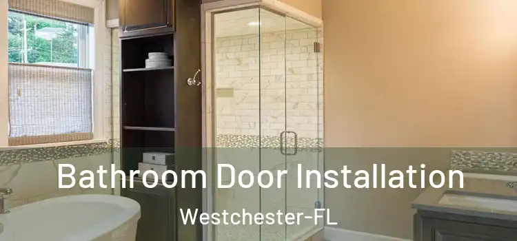  Bathroom Door Installation Westchester-FL