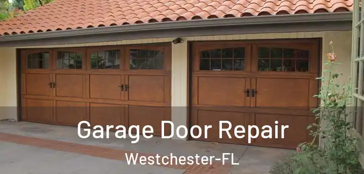  Garage Door Repair Westchester-FL
